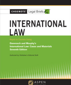 Casenote Legal Briefs: International Law, Keyed to Damrosch and Murphy's 7th Edition - Original PDF