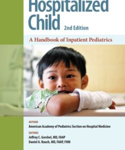Caring for the Hospitalized Child, A Handbook of Inpatient Pediatrics 2e 2nd Edition - Original PDF