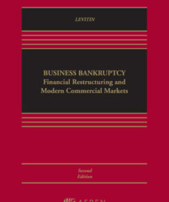 Business Bankruptcy: Financial Restructuring and Modern Commercial Markets 2nd Edition - Original PDF