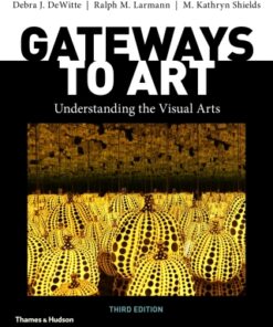 Gateways to Art: Understanding the Visual Arts 3rd Edition - Original PDF