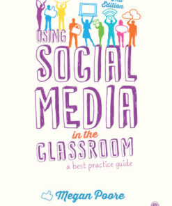 Using Social Media in the Classroom, A Best Practice Guide 2nd Edition by Megan Poore - Original PDF