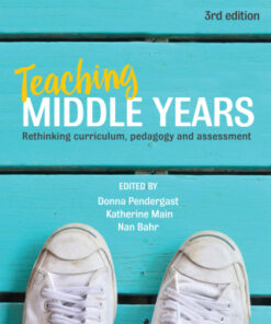 Teaching Middle Years, Rethinking curriculum, pedagogy and assessment 3rd Edition - Original PDF