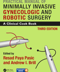 Practical Manual of Minimally Invasive Gynecologic and Robotic Surgery,A Clinical Cook Book 3E 3rd Edition  - Original PDF
