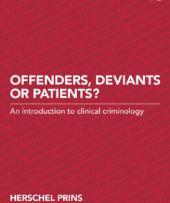 Offenders, Deviants or Patients? An introduction to clinical criminology 5th Edition - Original PDF