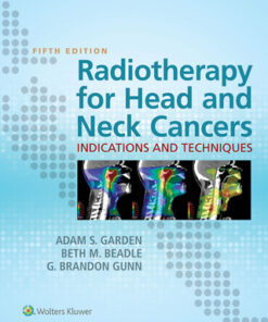 Radiotherapy for Head and Neck Cancers: Indications and Techniques 5th Edition - Original PDF