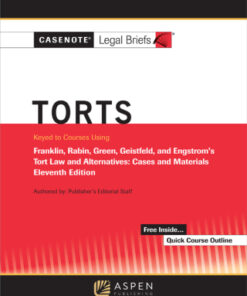 Casenote Legal Briefs for Torts Keyed to Franklin, Rabin, Green, Geistfeld, and Engstrom 11th Edition - Original PDF