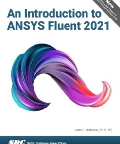 An Introduction to ANSYS Fluent 2021 3rd Edition - Original PDF
