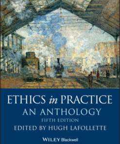 Ethics in Practice: An Anthology 5th Edition - Original PDF