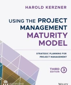 Using the Project Management Maturity Model: Strategic Planning for Project Management 3rd Edition - Original PDF