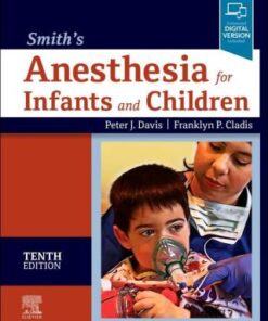 Smith's Anesthesia for Infants and Children 10th Edition - Original PDF