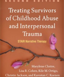 Treating Survivors of Childhood Abuse and Interpersonal Trauma, STAIR Narrative Therapy 2nd Edition - Original PDF