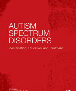 Autism Spectrum Disorders: Identification, Education, and Treatment 4th Edition - Original PDF
