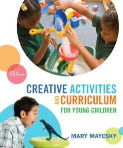 Creative Activities and Curriculum for Young Children 11th Edition - Original PDF