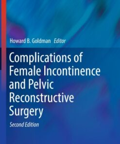 Complications of Female Incontinence and Pelvic Reconstructive Surgery 2nd Edition - Original PDF
