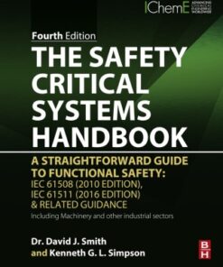 The Safety Critical Systems Handbook: A Straightforward Guide to Functional Safety: IEC 61508 (2010 Edition), IEC 61511 (2015 Edition) and Related Guidance 4th Edition - Original PDF