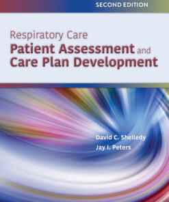 Respiratory Care: Patient Assessment and Care Plan Development 2nd Edition - Original PDF