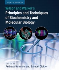 Wilson and Walker's Principles and Techniques of Biochemistry and Molecular Biology 8th Edition - Original PDF