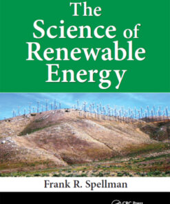 The Science of Renewable Energy 2nd Edition by Frank R. Spellman - Original PDF