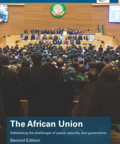 The African Union, Addressing the challenges of peace, security, and governance 2nd Edition - Original PDF