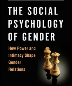 The Social Psychology of Gender, How Power and Intimacy Shape Gender Relations 2nd Edition - Original PDF