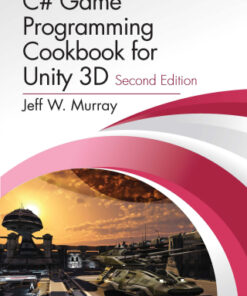 C# Game Programming Cookbook for Unity 3D 2nd Edition - Original PDF
