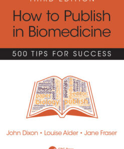 How to Publish in Biomedicine, 500 Tips for Success,  3rd Edition - Original PDF