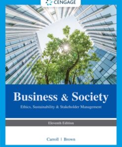 Business & Society: Ethics, Sustainability & Stakeholder Management 11th Edition - Original PDF