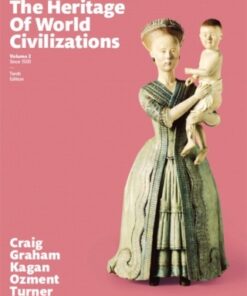 The Heritage of World Civilizations, Volume 2 10th Edition - Original PDF