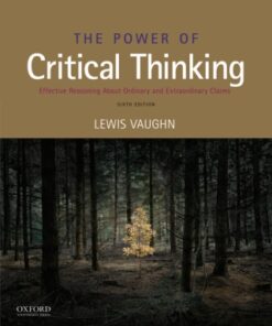 The Power of Critical Thinking: Effective Reasoning about Ordinary and Extraordinary Claims 6th Edition - Original PDF