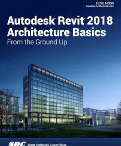 Autodesk Revit 2018 Architecture Basics 11th Edition - Original PDF
