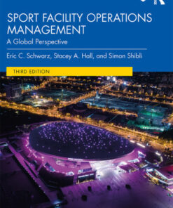 Sport Facility Operations Management: A Global Perspective 3rd Edition - Original PDF