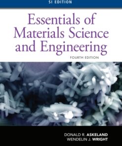 Essentials of Materials Science and Engineering, SI Edition 4th Edition - Original PDF
