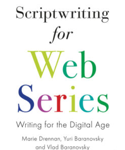Scriptwriting for Web Series, Writing for the Digital Age 2nd Edition - Original PDF