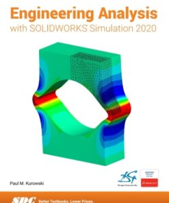 Engineering Analysis with SOLIDWORKS Simulation 2020 13th Edition - Original PDF