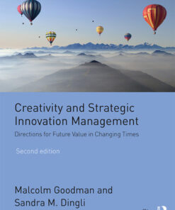 Creativity and Strategic Innovation Management: Directions for Future Value in Changing Times 2nd Edition - Original PDF