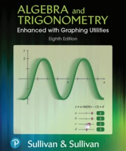 Algebra and Trigonometry Enhanced with Graphing Utilities 8th Edition - Original PDF