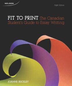 Fit to Print: The Canadian Student's Guide to Essay Writing 8th Edition - Original PDF