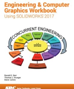 Engineering & Computer Graphics Workbook Using SOLIDWORKS 2017 10th Edition - Original PDF