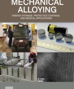Mechanical Alloying: Energy Storage, Protective Coatings, and Medical Applications 3rd Edition - Original PDF