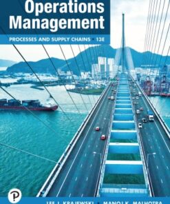 Operations Management: Processes and Supply Chains 13th Edition - Original PDF