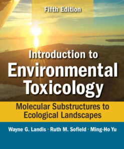 Introduction to Environmental Toxicology: Molecular Substructures to Ecological Landscapes 5th Edition - Original PDF