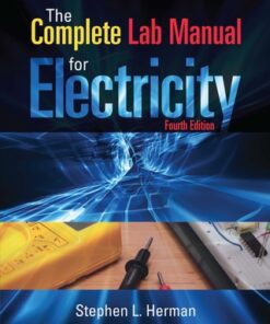 The Complete Lab Manual for Electricity 4th Edition - Original PDF