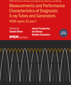 Measurements and Performance Characteristics of Diagnostic X-ray Tubes and Generators, IPEM report 32, part I 3rd Edition - Original PDF