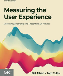 Measuring the User Experience: Collecting, Analyzing, and Presenting UX Metrics 3rd Edition - Original PDF
