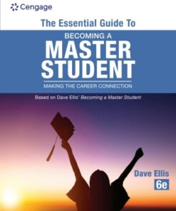 The Essential Guide to Becoming a Master Student: Making the Career Connection 6th Edition - Original PDF