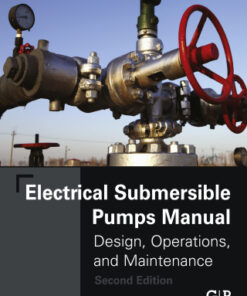Electrical Submersible Pumps Manual: Design, Operations, and Maintenance 2nd Edition - Original PDF