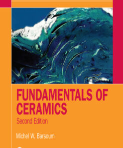 Fundamentals of Ceramics 2nd Edition by Michel Barsoum - Original PDF