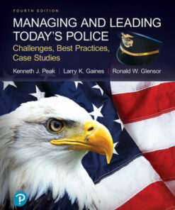 Managing and Leading Today's Police: Challenges, Best Practices, Case Studies 4th Edition - Original PDF
