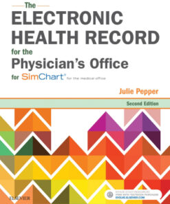 The Electronic Health Record for the Physician's Office, For SimChart for the Medical Office 2nd Edition - Original PDF