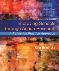 Improving Schools Through Action Research: A Reflective Practice Approach 4th Edition - Original PDF
